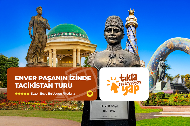 ENVER PAŞANIN İZİNDE TACİKİSTAN TURU